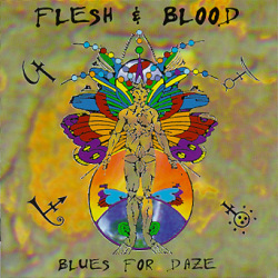 Blues For Daze / Flesh & Blood