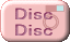 Disc Disc : Here!!!