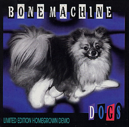 Dogs / Bone Machine