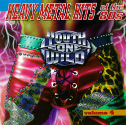 Youth Gone Wild : Heavy Metal Hits Of 80' Vol. 4