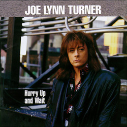 Hurry Up And Waiit / Joe Lynn Turner