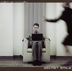 Hurry Up And Wait / Secret Smile